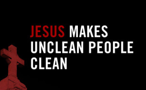 20100912_how-jesus-makes-unclean-people-clean_poster_img